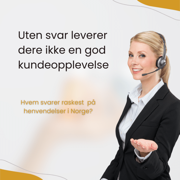 Uten svar leverer dere ikke en god kundeopplevelse! Uten svar leverer dere ikke en god kundeopplevelse!